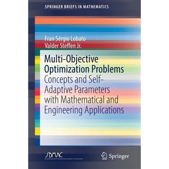 Pre-Owned Springerbriefs in Mathematics: Multi-Objective Optimization Problems: Concepts and Self-Adaptive Parameters with Mathematical and Engineering Applications (Paperback)