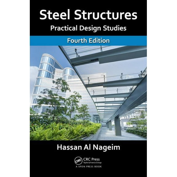 Steel Structures: Practical Design Studies, Fourth Edition, (Paperback)