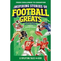 From Challenge to Champion Inspiring Stories of Football Greats: 12 Uplifting Tales for Kids, (Paperback)