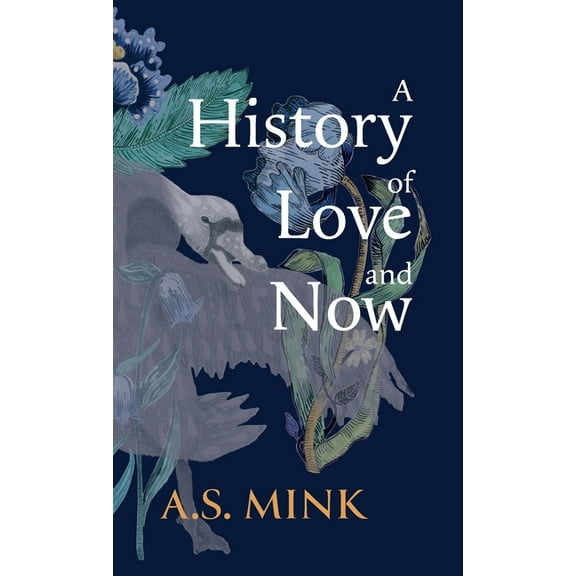 A History of Love and Now, (Hardcover)