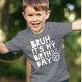 thumbnail image 2 of Bruh, It's My Birthday Funny Sarcastic Boy's Birthday Shirt for All Ages Birthday Granite Heather Shirt Youth Medium, 2 of 4