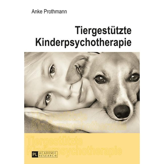 Tiergestuetzte Kinderpsychotherapie: Theorie und Praxis der tiergestuetzten Psychotherapie bei Kindern und Jugendlichen, (Paperback)