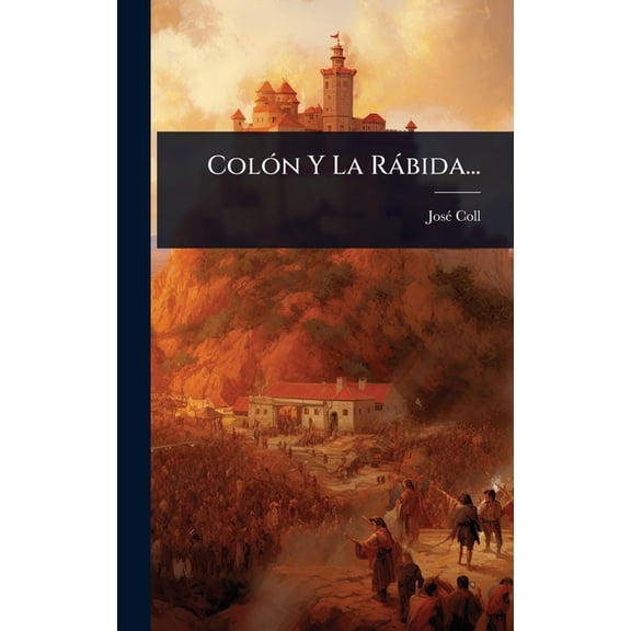 ColÃ3n Y La Rà bida..., (Hardcover)