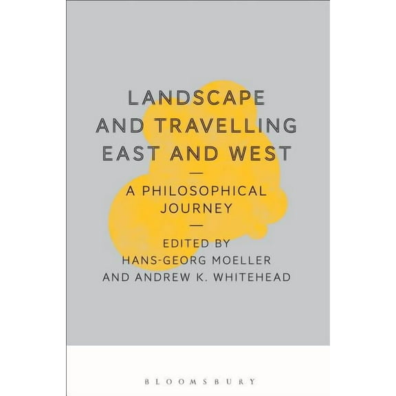 Landscape and Travelling East and West: A Philosophical Journey, (Paperback)