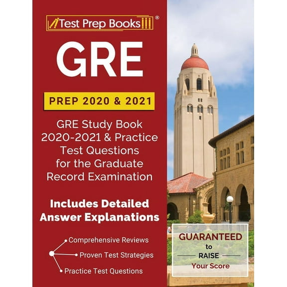 GRE Prep 2020 & 2021: GRE Study Book 2020-2021 & Practice Test Questions for the Graduate Record Examination [Includes Detailed Answer Explanations] (Paperback)