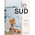 thumbnail image 1 of Pre-Owned Le Sud: Recipes from Provence-Alpes-Côte d'Azur (Hardcover) 1797219537 9781797219530, 1 of 1