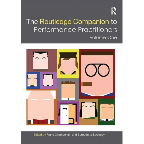 Routledge Companions The Routledge Companion to Performance Practitioners: Volume One, (Paperback)