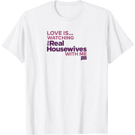 Bravo Love Is... Watching Real Housewives With Me T-Shirt mens t shirt，white，women，funny，misfits，men，journey