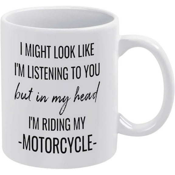 Funny Ceramic Coffee Mug 11 Oz - I Might Look Like I'M Listening To You But In My Head I'M Riding My Motorcycle - Novelty Coffee Tea Cup Gifts For Women, Boss, Friend, Employee, Or Spouse