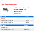 thumbnail image 2 of Fuel Filter - Compatible with 2000 - 2005 GMC Yukon XL 1500 2001 2002 2003 2004, 2 of 2