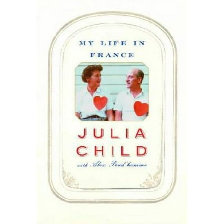 Pre-Owned My Life in France (Hardcover 9781400043460) by Julia Child, Alex Prud'homme