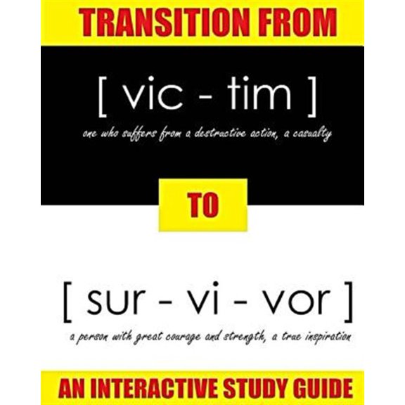 Pre-Owned Transition From Victim to Survivor: An Interactive Study Guide