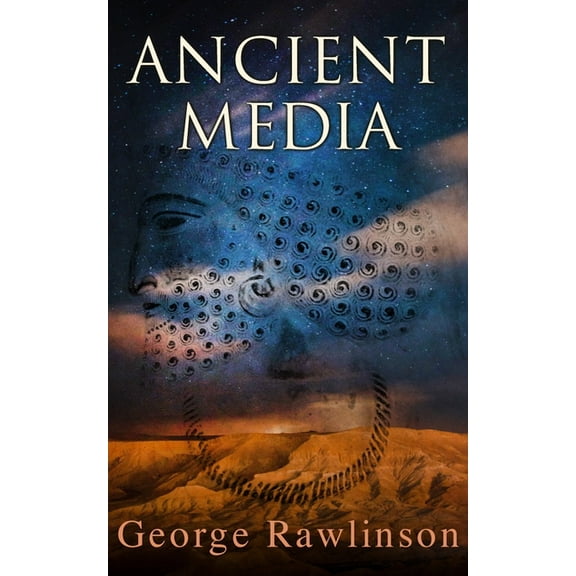 Ancient Media: Illustrated Edition: Political and Cultural History of the Median Tribes, (Paperback)