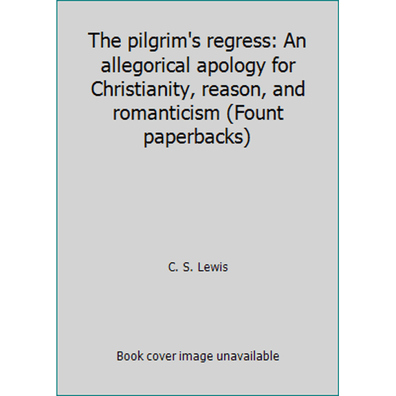 Pre-Owned The pilgrim's regress: An allegorical apology for Christianity, reason, and romanticism (Fount paperbacks) (Paperback) 0006238599 9780006238591