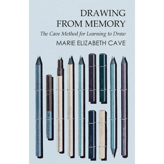 Drawing from Memory - The Cave Method for Learning to Draw, (Paperback)