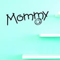 thumbnail image 1 of Custom Decals Mommy Wall Art Size: 12 X 30 Inches Color: Black, 1 of 1