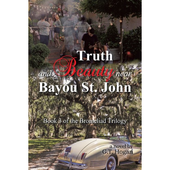 Truth and Beauty near Bayou St. John: Book 3 of the Bromeliad Trilogy, (Paperback)