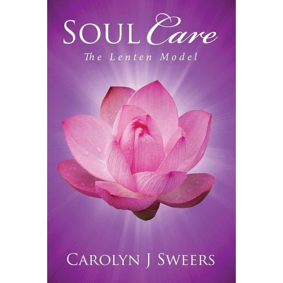 Soul Care: The Lenten Model (Paperback)