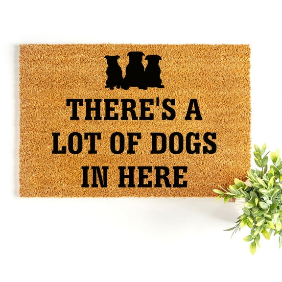 Doormat Theres A Lot Of Dogs In Here Welcome Mat Birthday Gift First H (18" x 30") #5844