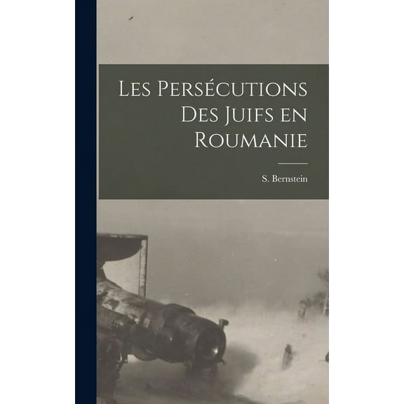 Les Persécutions des Juifs en Roumanie (Hardcover)