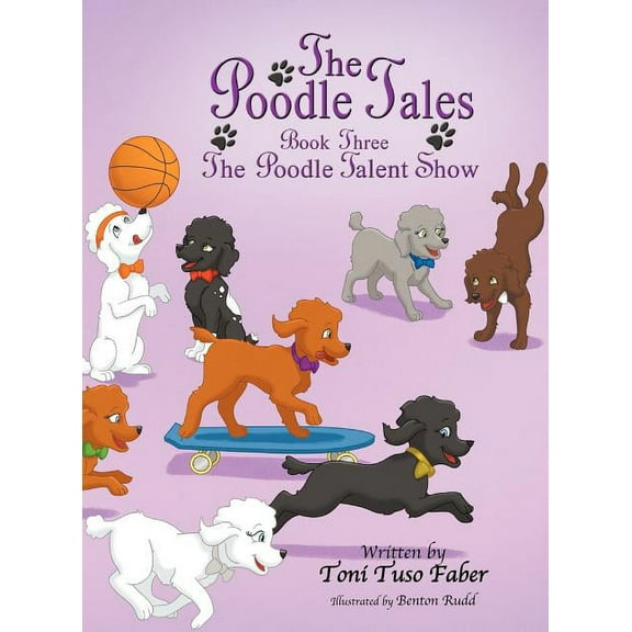 The Poodle Tales: Book Three: The Poodle Talent Show, (Hardcover)
