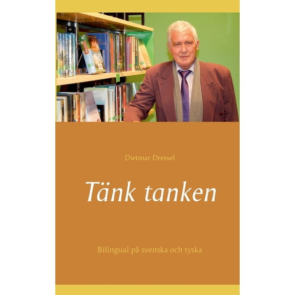 TÃ¤nk tanken: Bilingual pÃ¥ svenska och tyska, (Paperback)