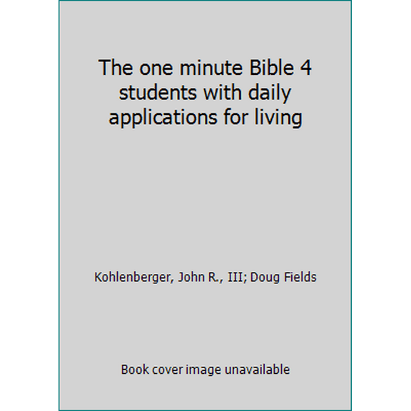 Pre-Owned The one minute Bible 4 students with daily applications for living (Paperback) 1881830101 9781881830108