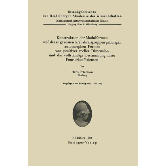 Konstruktion Der Modulformen Und Der Zu Gewissen Grenzkreisgruppen Gehörigen Automorphen Formen Von Positiver Reeller Di, (Paperback)