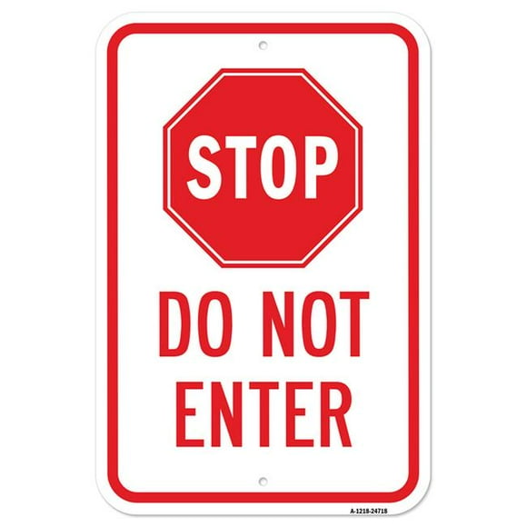 SignMission A-1218-24718 12 x 18 in. Aluminum Sign - Stop Do Not Enter