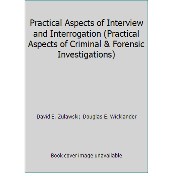 Pre-Owned Practical Aspects of Interview and Interrogation (Practical Aspects of Criminal & Forensic Investigations) (Paperback) 0849381320 9780849381324