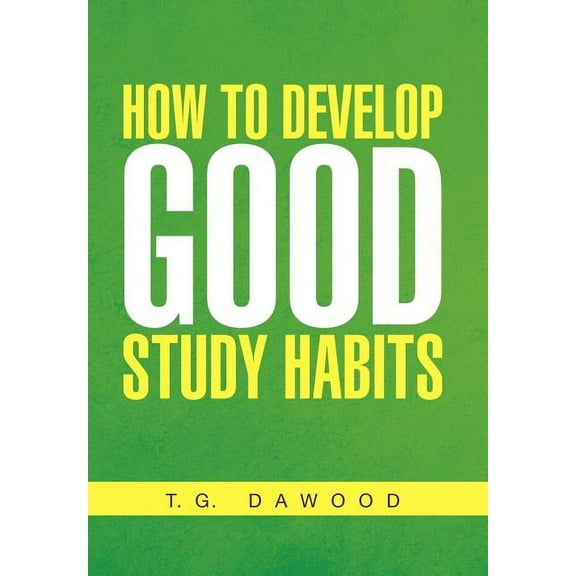 How to Develop Good Study Habits