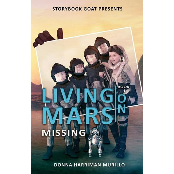 Living on Mars Missing: Living on Mars Book 1, Book 1, (Paperback)