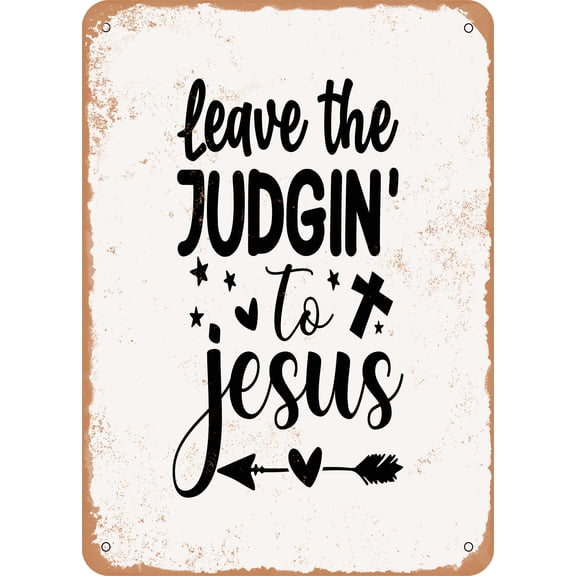7 x 10 METAL SIGN - Leave the Judgin to Jesus - 3 - Vintage Rusty Look