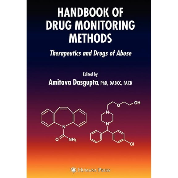 Handbook of Drug Monitoring Methods: Therapeutics and Drugs of Abuse, (Paperback)