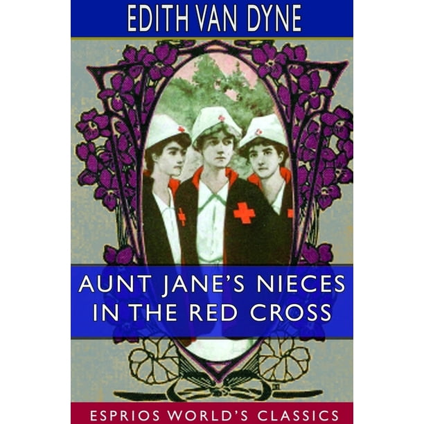 Aunt Jane s Nieces In The Red Cross Esprios Classics Paperback