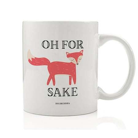 Family And Friends Christmas Sayings OH FOR FOX SAKE Coffee Mug Funny Saying Gift Idea Double Meaning Quote Cute Present for Birthday Christmas All Occasion to Friend Family Coworker 11oz Ceramic Beverage Tea Cup Digibuddha DM0652 ()