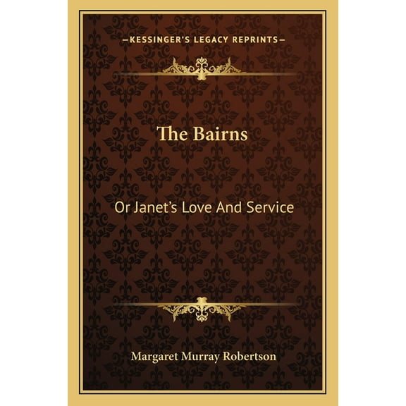 The Bairns: Or Janet's Love And Service, (Paperback)