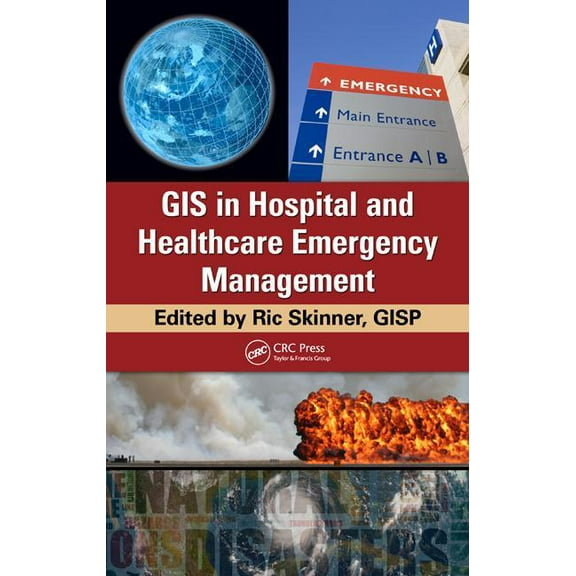 GIS in Hospital and Healthcare Emergency Management, (Paperback)