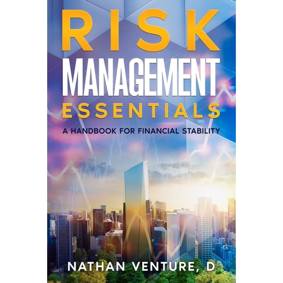 Risk Management Essentials: A Handbook for Financial Stability, (Paperback)
