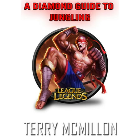 League of Legends Guide: A Diamond Guide To Jungling (Season 4) -