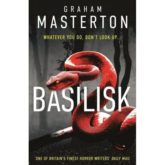 Basilisk: From the Master of Horror Comes a Standalone Thriller That Will Keep You Up at Night in 2025, (Paperback)