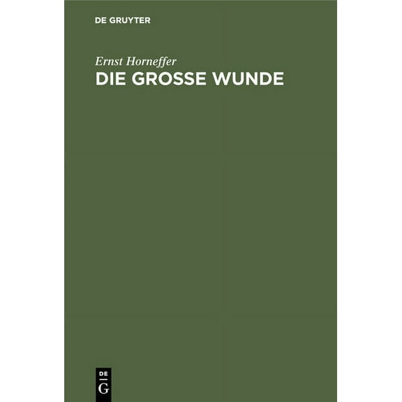 Die GroÃe Wunde: Psychologische Betrachtungen Zum VerhÃ¤ltnis Von Kapital Und Arbeit, (Hardcover)