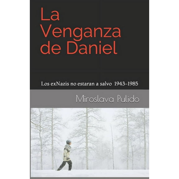 La venganza de Daniel: Los exNazis no estaran a salvo 1943-1985 (Paperback)