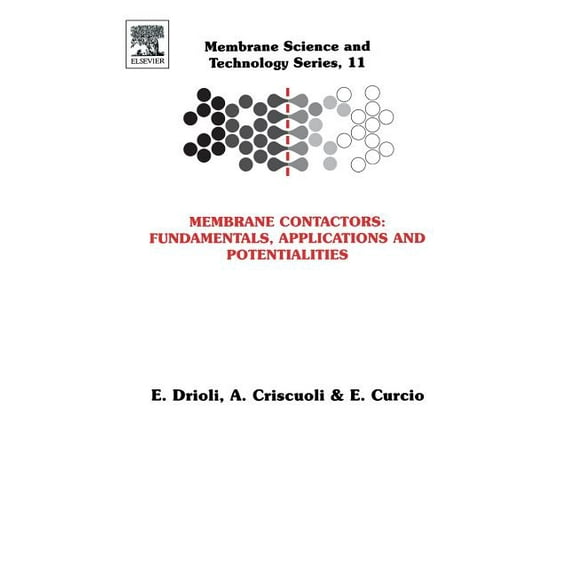 Membrane Science and Technology Membrane Contactors: Fundamentals, Applications and Potentialities: Volume 11, Book 11, (Hardcover)