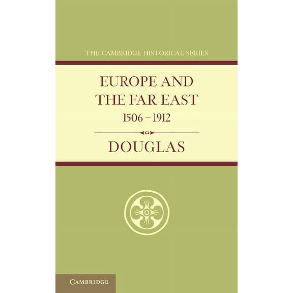 Cambridge Historical Europe and the Far East 1506 1912, (Paperback)