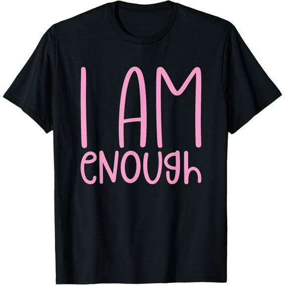 I Am Enough T-Shirt