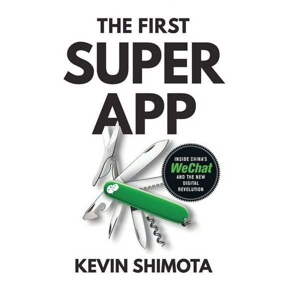 The First Superapp: Inside China's WeChat and the new digital revolution, (Paperback)