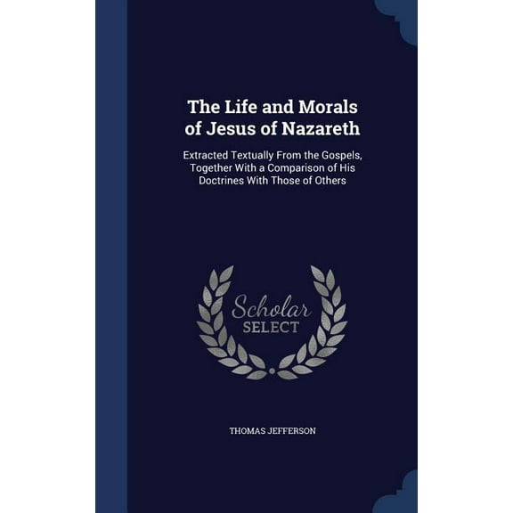 The Life and Morals of Jesus of Nazareth (Hardcover)