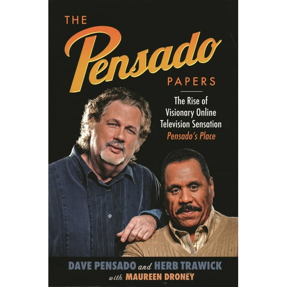 The Pensado Papers: The Rise of Visionary Online Television Sensation Pensado's Place, (Paperback)