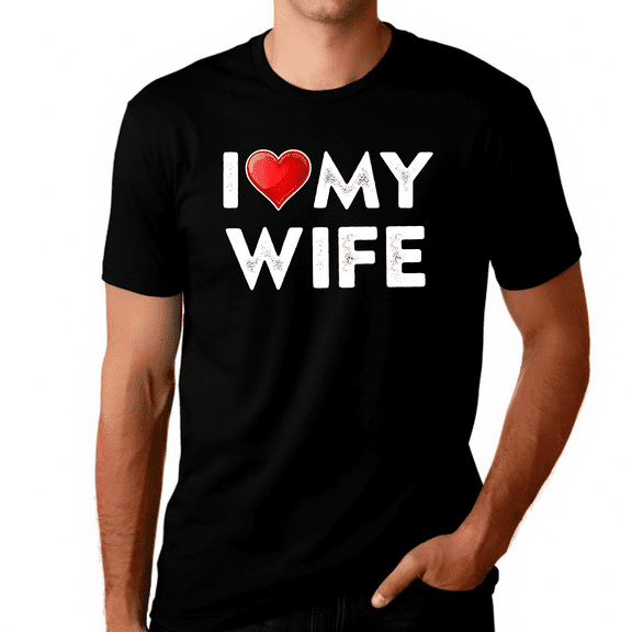 I Love My Wife Shirt Funny Valentines Day Shirts for Men I Heart Shirt Valentines Day Gifts for Him